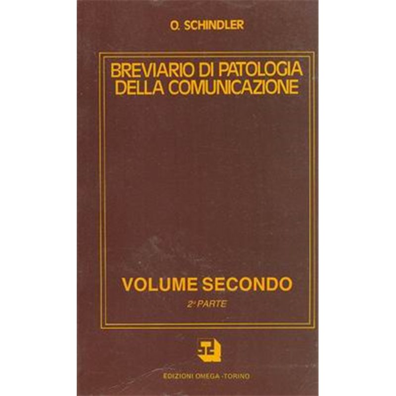BREVIARIO DI PATOLOGIA DELLA COMUNICAZIONE - Volume secondo / 2^parte